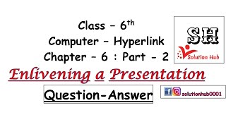 Class 6th  Enlivening a Presentation QuestionAnswer Chapter6  Part2 ComputerHyperlink [upl. by Allene]