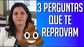 3 PERGUNTAS QUE TE REPROVAM NAS ENTREVISTAS DE EMPREGO E PROCESSOS SELETIVOS [upl. by Samira]