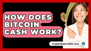 How Does Bitcoin Cash Work  CryptoBasics360com [upl. by Arakaj]