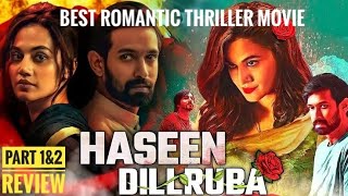 Haseen Dillruba Movie Part 1 amp 2 Full Review Tamil ✨ Best Romantic Thriller movie VikrantTaapsee [upl. by Dahlia601]