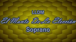 El Manto De La Elección  Soprano  LLDM [upl. by Anawat842]