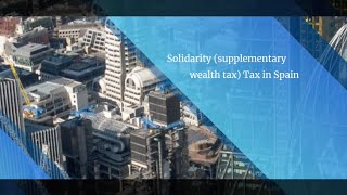 Professional Edge Solidarity supplementary wealth tax tax in Spain [upl. by Osnohpla]