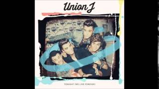 Union J  Tonight We Live Forever Audio [upl. by Nahor468]