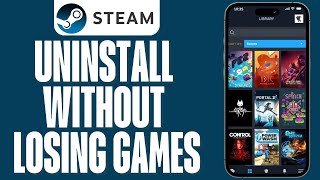 How To Uninstall Steam Without Deleting Games 2024 Uninstall Steam [upl. by Fortin]