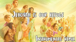 Jehovah Is Our Refuge  Song 49  Sing to Jehovah  Instrumental Remix [upl. by Uase]