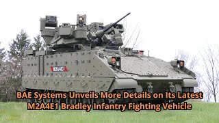 BAE Systems Unveils More Details on Its Latest M2A4E1 Bradley Infantry Fighting Vehicle [upl. by Anrev]