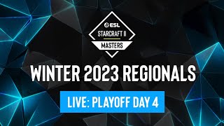 ESL SC2 Masters Winter 2023 Regionals  Playoff Day 4  Upper Bracket [upl. by Rauscher]