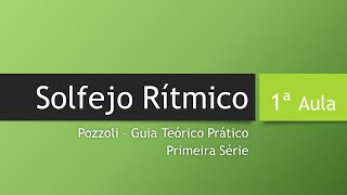 Solfejo Rítmico AULA 1  Pulsação Células Rítmicas e Pozzoli 1ª Série [upl. by Rozella]