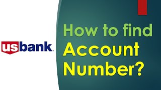 How to find US Bank Account Number and Routing Number [upl. by Leatri]