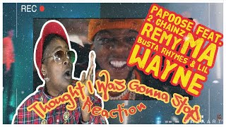 PapooseThought I was gonna stop reactionfeat 2 chainz Remy Ma Busta Rhymes Lil Wayne [upl. by Petras]