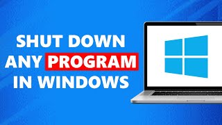 How to FORCE Any Program To Close In Windows 1011 [upl. by Yendor]