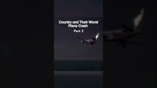 Country and their Worst plane crash Part 2 aviation airdisasters aviationaccident planecrash [upl. by Nnylyrehc]