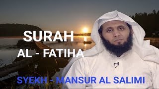 SURAH ALFATIHA  SYEKH MANSUR AL SALIMI [upl. by Sulecram]