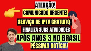 IPTV GRATUITO TEM SEUS SERVIÇOS DE ATIVIDADES FINALIZADO NO BRASIL E JUNHO DE 2024 APÓS 3 ANOS [upl. by Marilee]