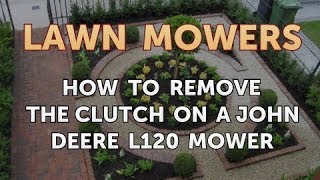 How to Remove the Clutch on a John Deere L120 Mower [upl. by Anerok628]