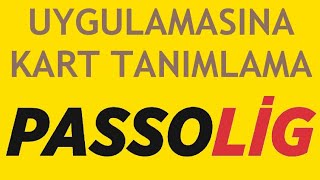 Passolig Uygulamasına Kart Tanımlama Nasıl Yapılır [upl. by Nazus]