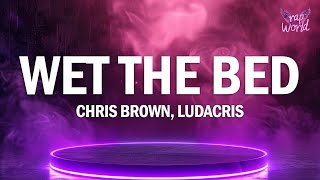 Chris Brown  Wet The Bed Lyrics [upl. by Oiramel]