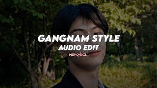 gangnam style  psy  edit audio [upl. by Nassah]