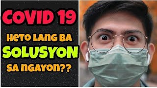 COVID19 ETO LANG BA SOLUSYON SA NGAYONG GCQ [upl. by Harrington]