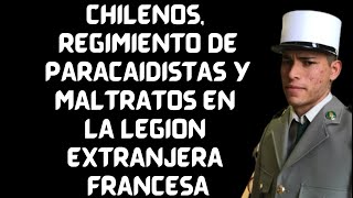 CHILENOS REGIMIENTO DE PARACAIDISTAS Y MALTRATOS EN LA LEGIÓN EXTRANJERA FRANCESA [upl. by Malchus583]