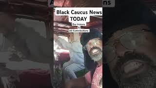 Black Caucus News Our reality [upl. by Marylee]