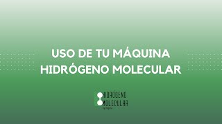 USO DE TU MÁQUINA  HIDRÓGENO MOLECULAR [upl. by Ahsinat]