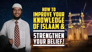 How to Improve your Knowledge of Islam and strengthen your Belief – Fariq Zakir Naik [upl. by Laurens998]