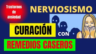 NERVIOSISMO CURACIÓN CON REMEDIOS CASEROS [upl. by Llorre191]