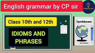 Idioms and Phrases  Class 12th  UP Board 2025  cpmeducare [upl. by Pinette818]