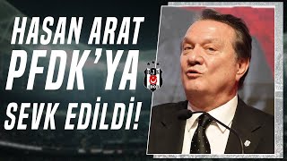 Beşiktaş Başkanı Hasan Arat PFDKya Sevk Edildi [upl. by Ng]