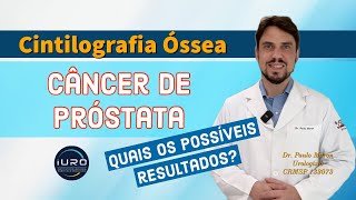 Cintilografia Óssea no Câncer de Próstata quais os possíveis resultados [upl. by Germano211]