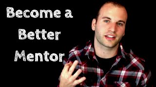 3 Mentoring Tips  How To Become A Better Mentor [upl. by Hussar]