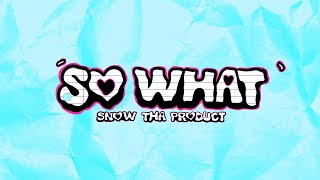 Snow Tha Product  So What Lyric Video [upl. by Chee]