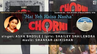 Rare  Asha Bhosle  Hai Yeh Kaisa Nasha  Chorni film 1982Shankar Jaikishan Shailey Shailendra [upl. by Mount]