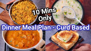 Curd Based Dinner Meal Plan in 10 Mins  4 Dahi Recipes in Minutes  Yoghurt Based Meal Combo [upl. by Asen]