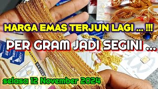 HARGA EMAS HARI INI 12 NOVEMBER 2024  HARGA EMAS PERHIASAN  ANTAM HARI INI  UBS GOLD  EMAS 24K [upl. by Kyla573]