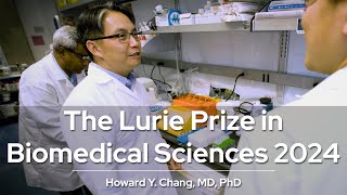 The Lurie Prize In Biomedical Sciences 2024 Award Dr Howard Y Chang [upl. by Ettelliw]