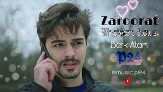 Berk Atan  30 Second video  Zaroorat 💔  WhatsApp Status  SavNaz  Music p24  Burber [upl. by Navoj]