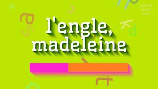 How to say quotlengle madeleinequot High Quality Voices [upl. by Lancaster]