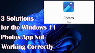 3 Solutions for the Windows 11 Photos App Not Working Correctly [upl. by Androw]