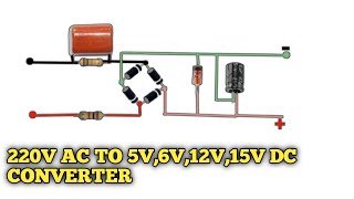 220V AC TO 5V6V12V15VDC CONVERTER CIRCUITAC to DC CONVERTER [upl. by Ardnusal]