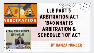 LLB part 5 Arbitration Act 1940 What is arbitration amp Schedule 1 of Act For notes 03487802537 [upl. by Llehsram676]