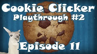 Cookie Clicker Playthrough 2  Episode 11 [upl. by Aimee]