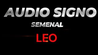 Leo Saca tu Poder y Vive una Semana Llena de Pasión y Logros Audio Signo Audio Signo [upl. by Anuahsal]