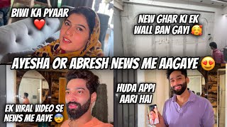 Ayesha Or Abresh News Me Aaye 😍 New Ghar Ki Ek Wall Ban Gayi  Zeeshan amp Abresh [upl. by Roach952]