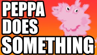 Peppa Does Something [upl. by Tedd]