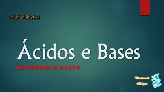 Ácidos e Bases Aula Complementar [upl. by Minsk]