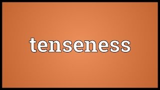 Tenseness Meaning [upl. by Sanford]