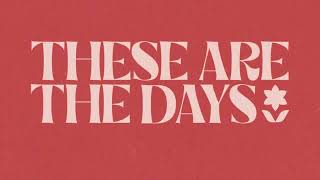 Lauren Daigle  These Are The Days Official Lyric Video [upl. by Alonzo]