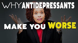 Why Antidepressants Make You Feel Worse  At First [upl. by Calica]